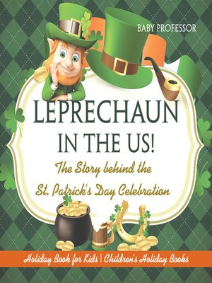 cover image of Leprechaun In the US! the Story behind the St. Patrick's Day Celebration--Holiday Book for Kids--Children's Holiday Books